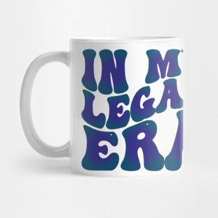 In My Legal Era Mug